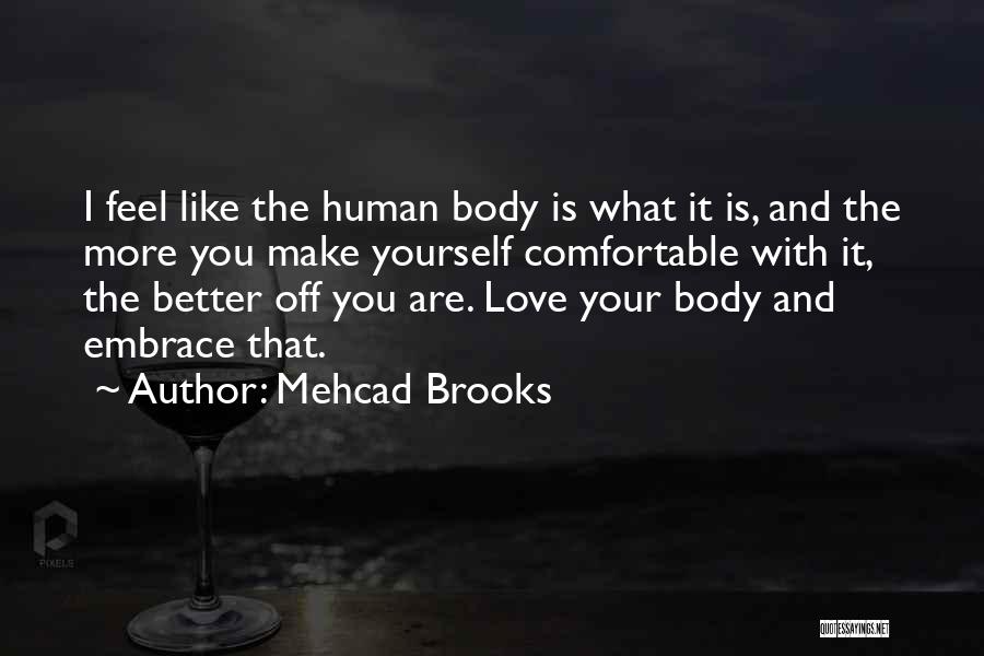 Love Yourself And Your Body Quotes By Mehcad Brooks