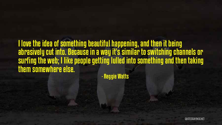 Love Yourself Because No One Else Will Quotes By Reggie Watts Love Yourself Because No One Else Will Quotes By Reggie Watts