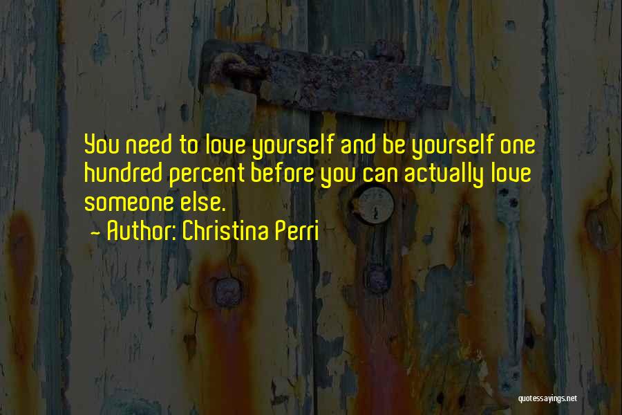 Love Yourself Before You Love Someone Else Quotes By Christina Perri