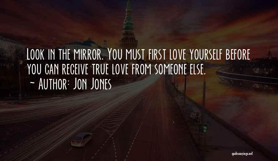 Love Yourself Before You Love Someone Else Quotes By Jon Jones