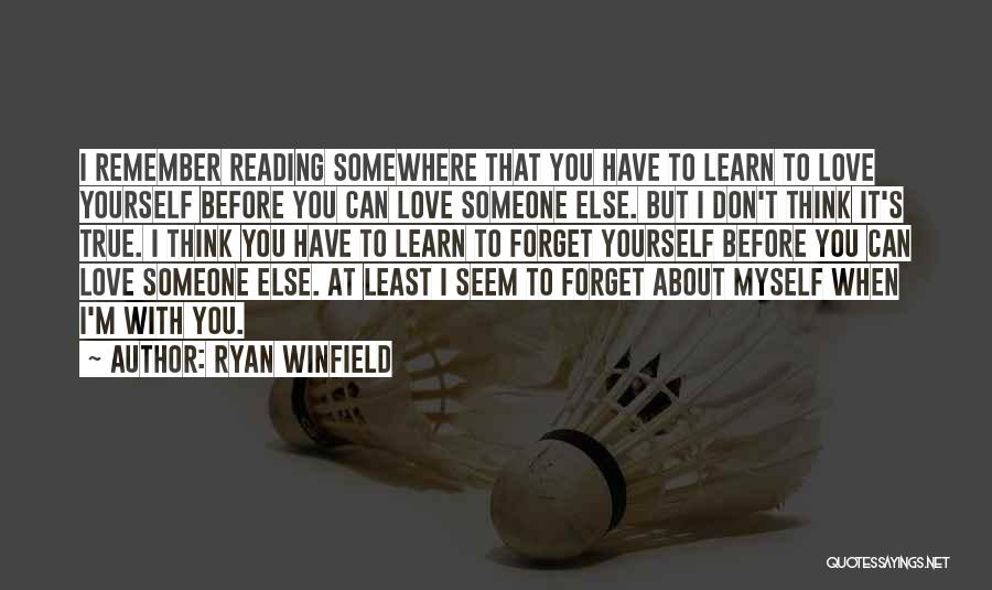 Love Yourself Before You Love Someone Else Quotes By Ryan Winfield