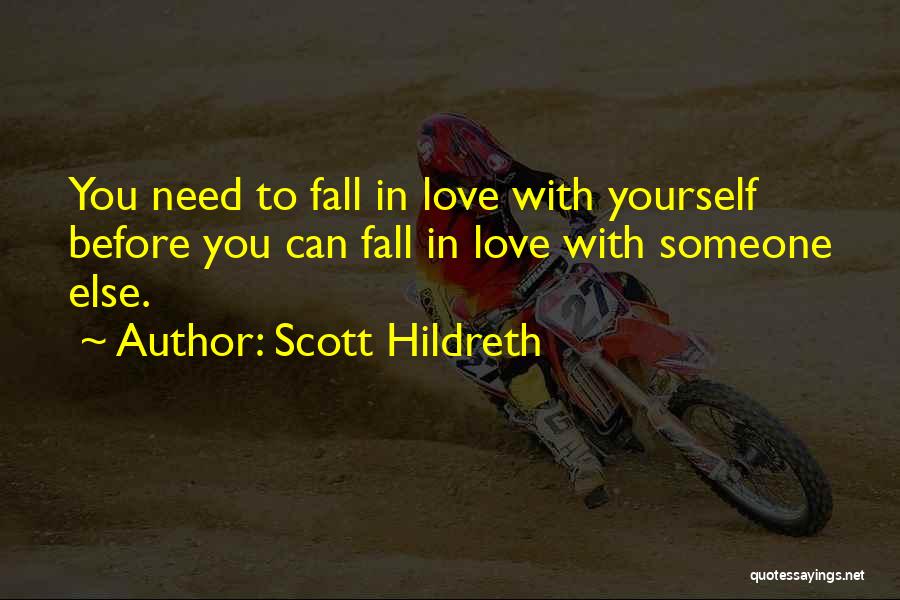 Love Yourself Before You Love Someone Else Quotes By Scott Hildreth