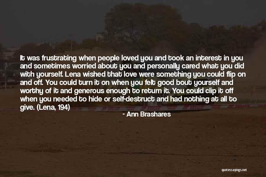 Love Yourself Enough To Quotes By Ann Brashares Love Yourself Enough To Quotes By Ann Brashares