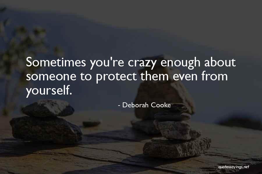 Love Yourself Enough To Quotes By Deborah Cooke Love Yourself Enough To Quotes By Deborah Cooke