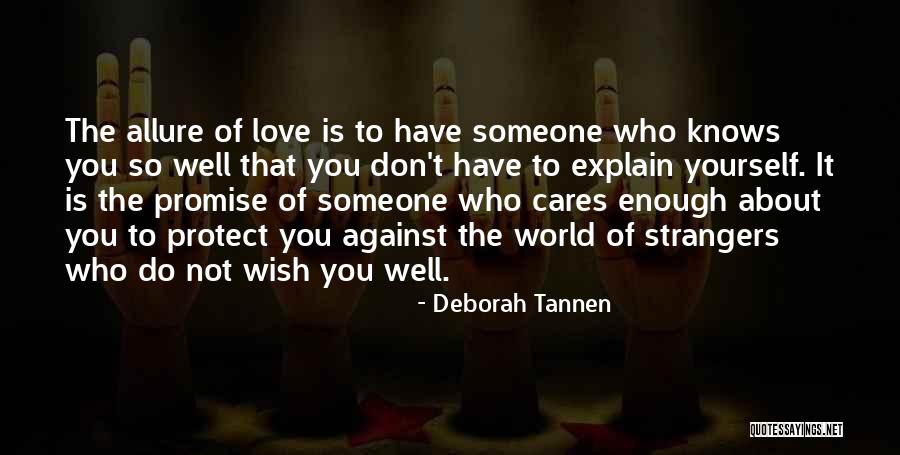 Love Yourself Enough To Quotes By Deborah Tannen Love Yourself Enough To Quotes By Deborah Tannen