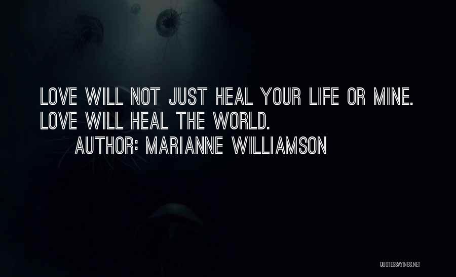 Love Yourself Heal Your Life Quotes By Marianne Williamson