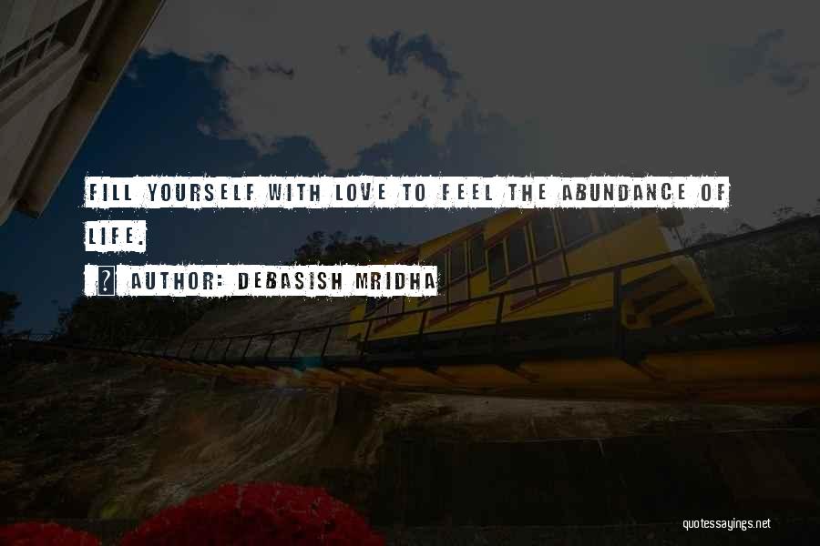 Love Yourself Love Life Quotes By Debasish Mridha