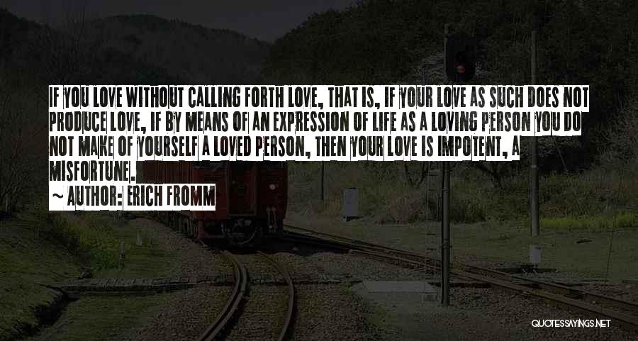 Love Yourself Love Your Life Quotes By Erich Fromm