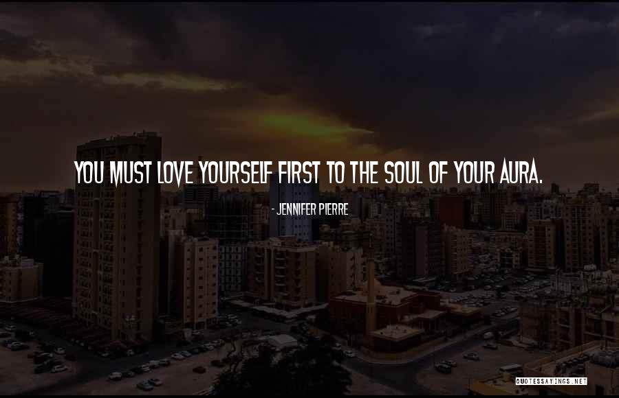 Love Yourself Of Quotes By Jennifer Pierre Love Yourself Of Quotes By Jennifer Pierre
