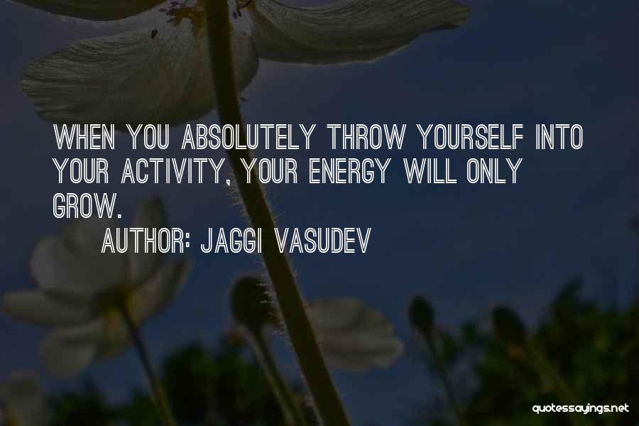 Love Yourself Only Quotes By Jaggi Vasudev