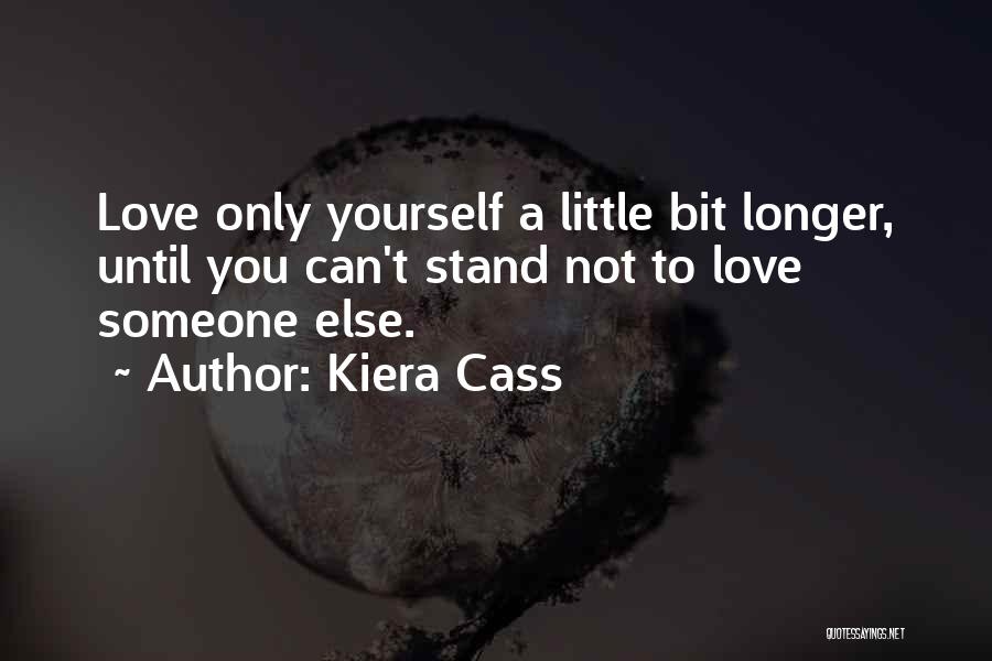 Love Yourself Only Quotes By Kiera Cass