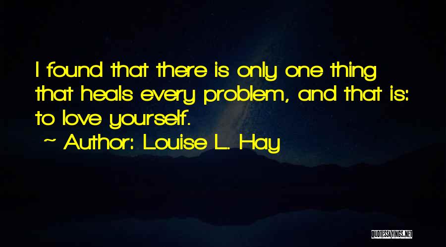 Love Yourself Only Quotes By Louise L. Hay