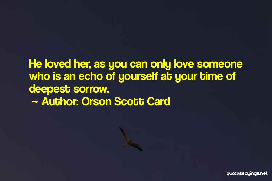 Love Yourself Only Quotes By Orson Scott Card