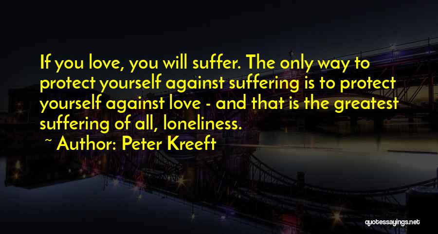 Love Yourself Only Quotes By Peter Kreeft