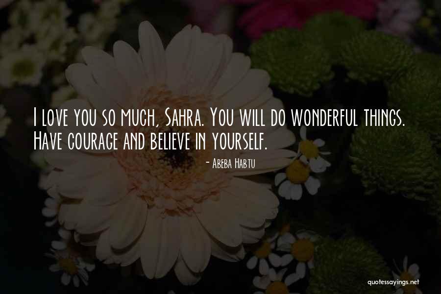 Love Yourself So Much Quotes By Abeba Habtu