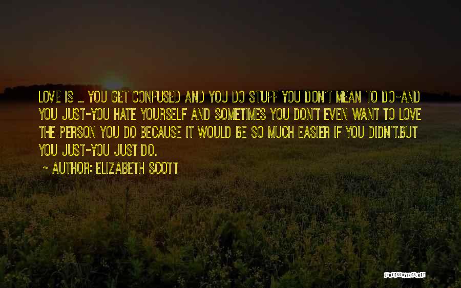 Love Yourself So Much Quotes By Elizabeth Scott