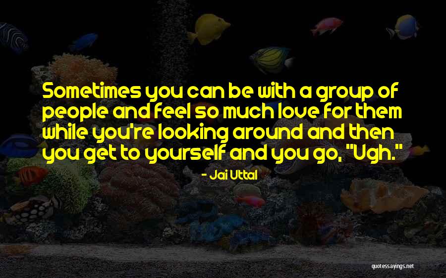 Love Yourself So Much Quotes By Jai Uttal