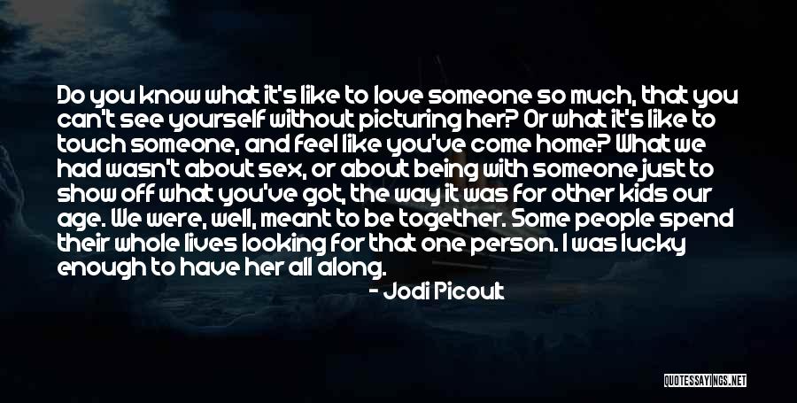 Love Yourself So Much Quotes By Jodi Picoult