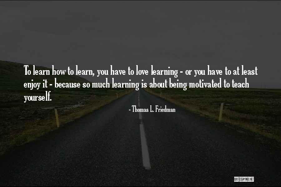 Love Yourself So Much Quotes By Thomas L. Friedman