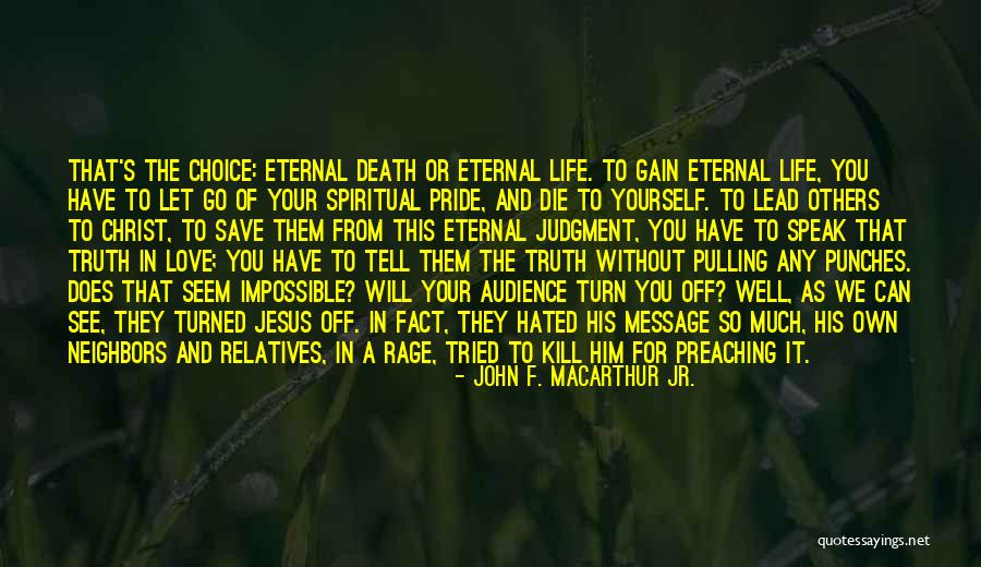 Love Yourself Speak Yourself Quotes By John F. MacArthur Jr. Love Yourself Speak Yourself Quotes By John F. MacArthur Jr.