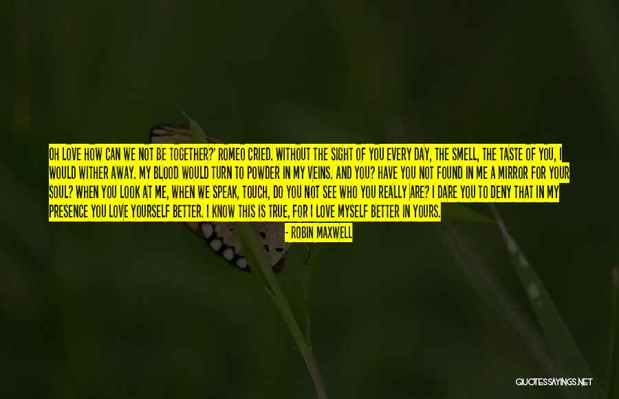 Love Yourself Speak Yourself Quotes By Robin Maxwell Love Yourself Speak Yourself Quotes By Robin Maxwell