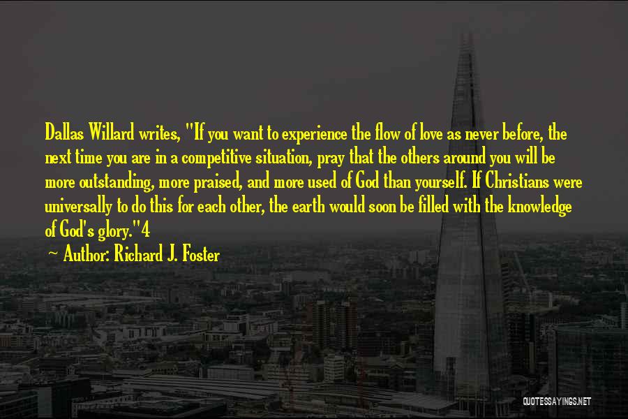 Love Yourself Than Others Quotes By Richard J. Foster