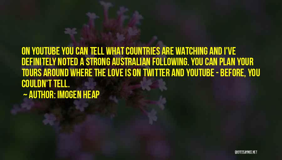 Love Youtube Quotes By Imogen Heap