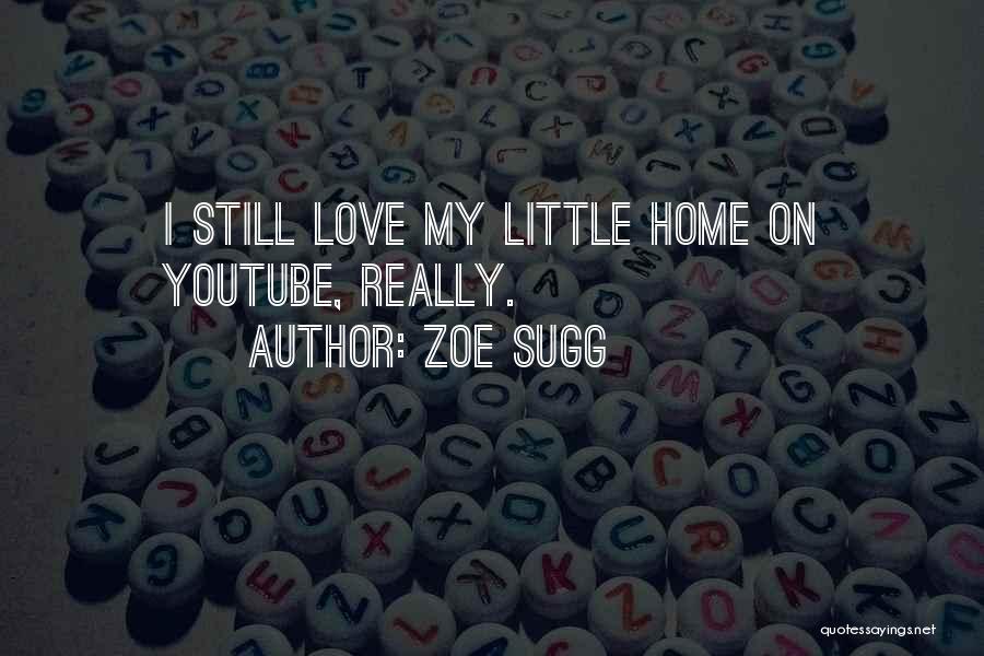 Love Youtube Quotes By Zoe Sugg