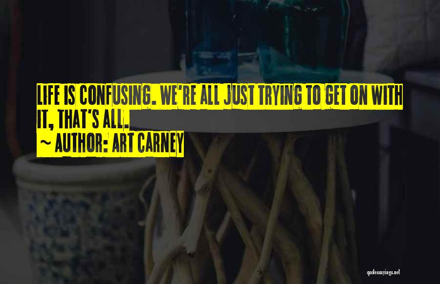 Lovea Quotes By Art Carney