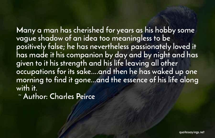 Loved And Cherished Quotes By Charles Peirce