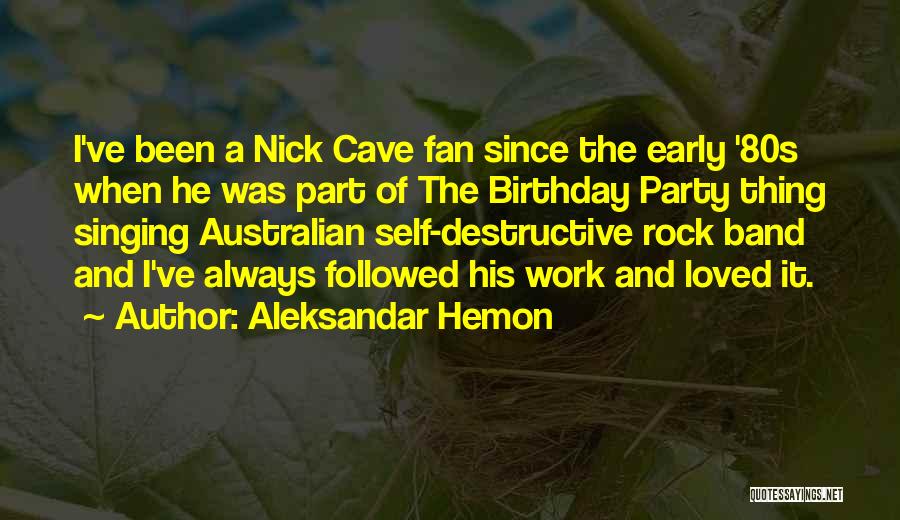 Loved One Birthday Quotes By Aleksandar Hemon