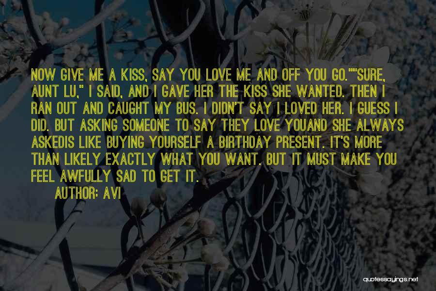 Loved One Birthday Quotes By Avi