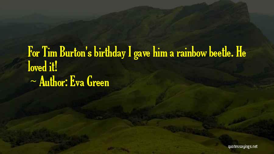 Loved One Birthday Quotes By Eva Green