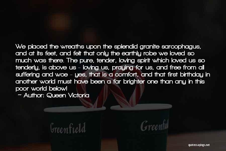 Loved One Birthday Quotes By Queen Victoria