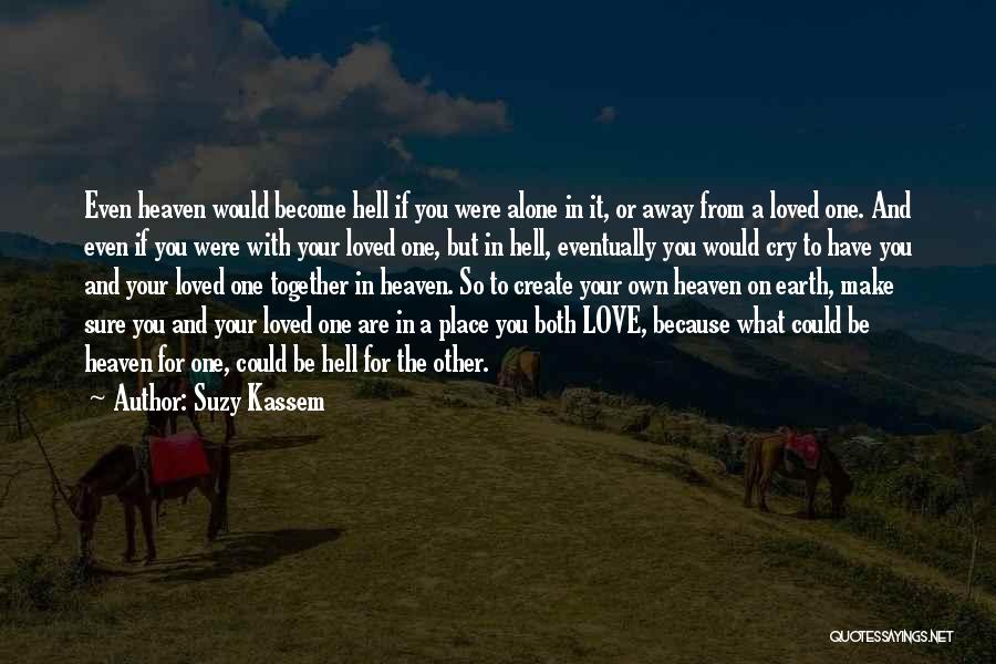 Loved One In Heaven Quotes By Suzy Kassem