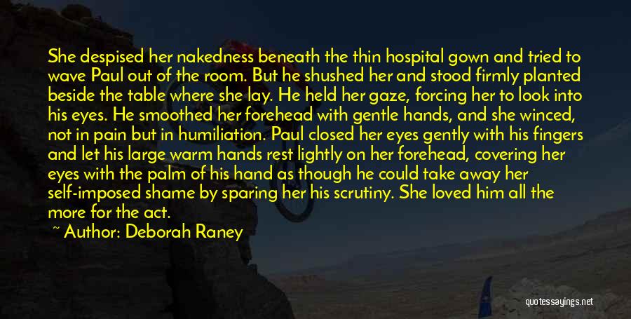 Loved One In Hospital Quotes By Deborah Raney