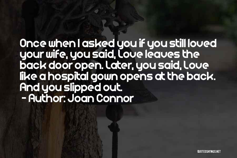 Loved One In Hospital Quotes By Joan Connor