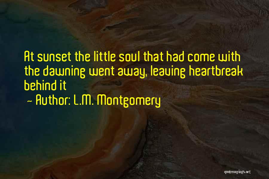 Loved One Leaving Quotes By L.M. Montgomery
