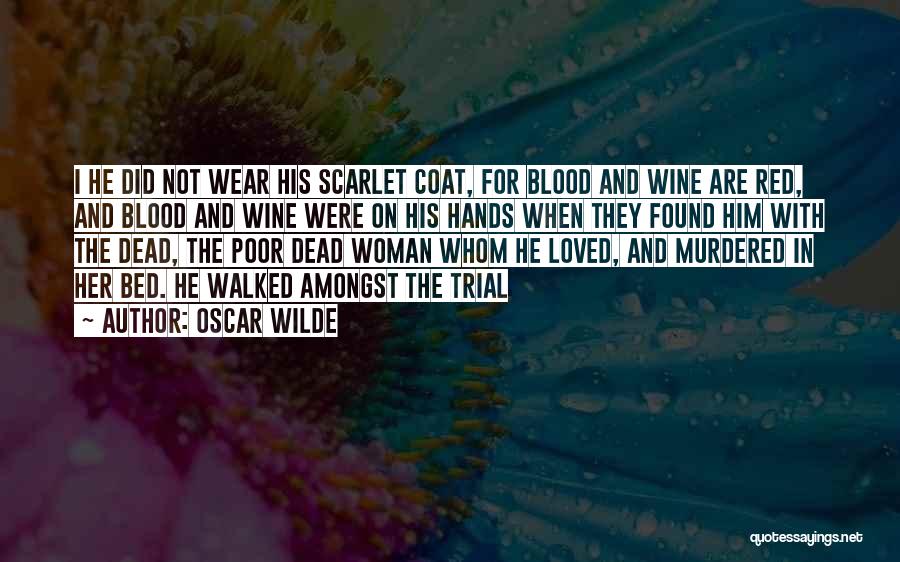 Loved One Murdered Quotes By Oscar Wilde