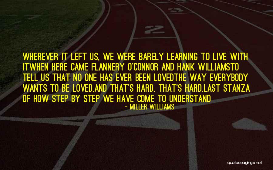 Loved One Quotes By Miller Williams Loved One Quotes By Miller Williams