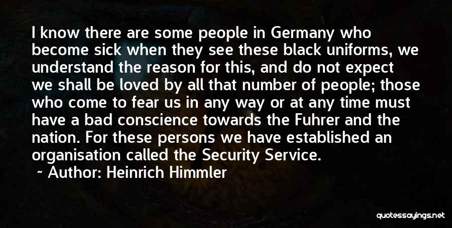 Loved One Sick Quotes By Heinrich Himmler