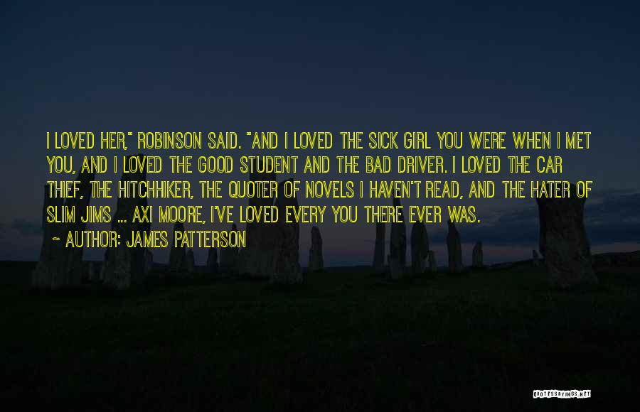 Loved One Sick Quotes By James Patterson