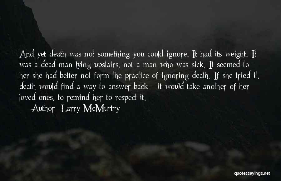 Loved One Sick Quotes By Larry McMurtry