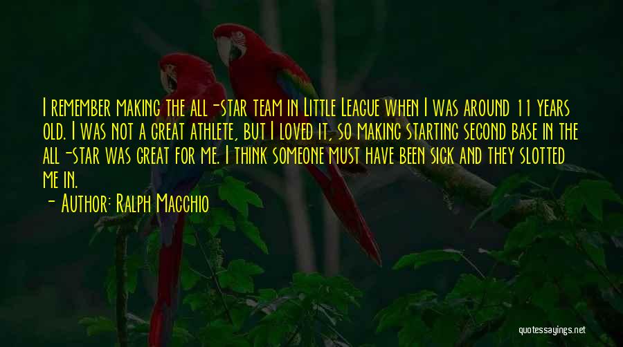 Loved One Sick Quotes By Ralph Macchio