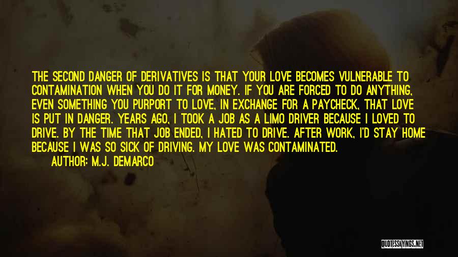 Loved One Who Is Sick Quotes By M.J. DeMarco