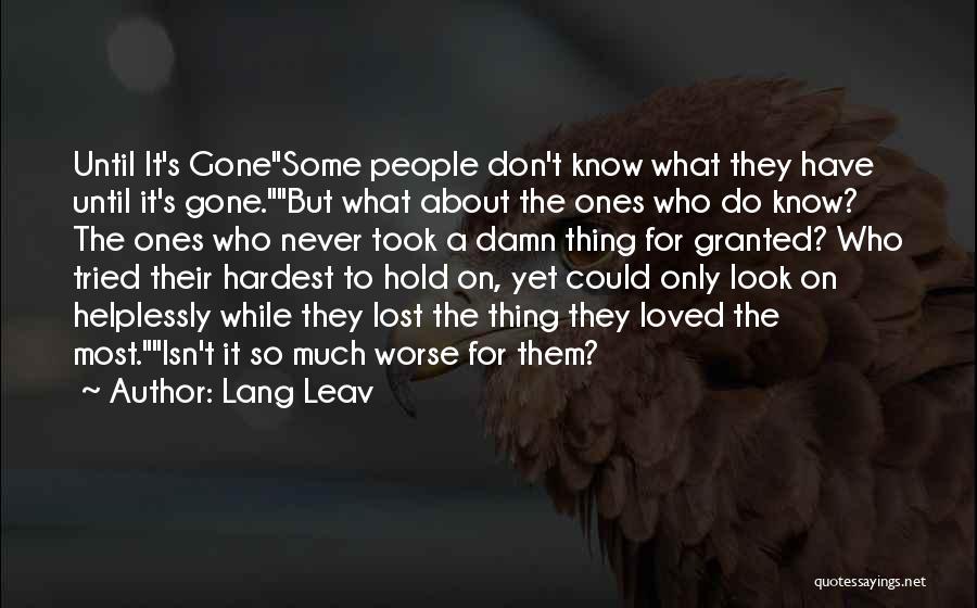 Loved Ones Gone Quotes By Lang Leav