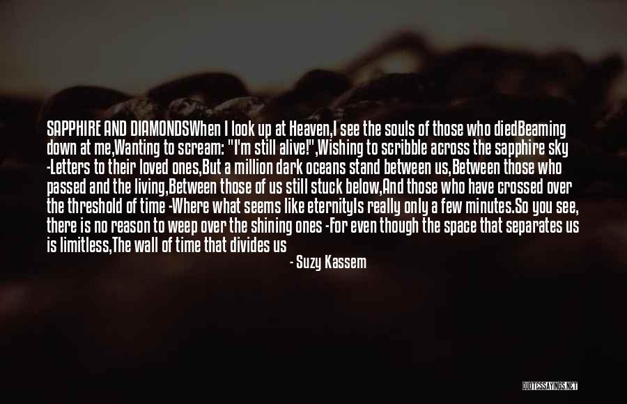 Loved Ones Gone To Heaven Quotes By Suzy Kassem