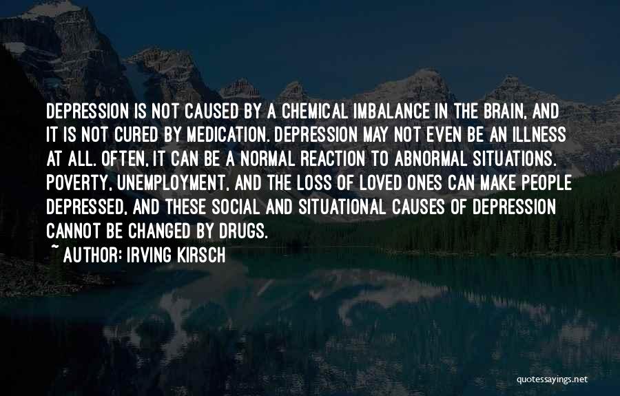 Loved One's Illness Quotes By Irving Kirsch