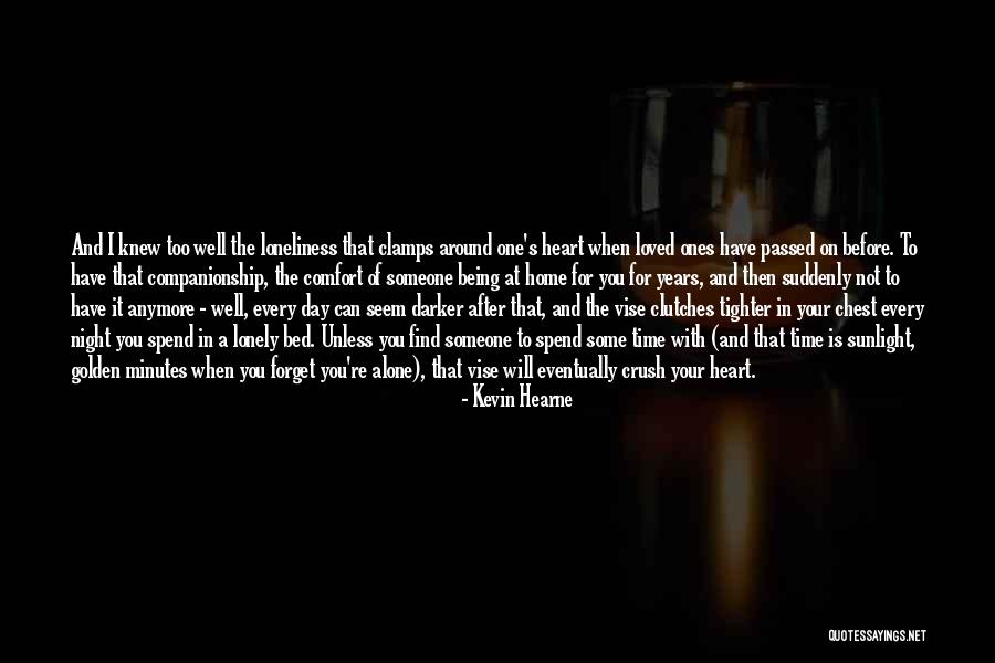 Loved Ones Passed Quotes By Kevin Hearne Loved Ones Passed Quotes By Kevin Hearne