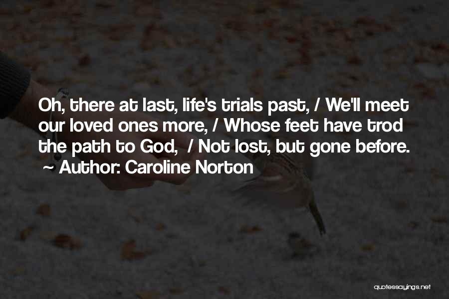 Loved Ones Past Quotes By Caroline Norton